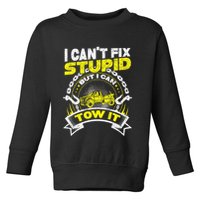 Tow Truck Driver Wrecker I Can't Fix Stupid But I Can Tow It Toddler Sweatshirt