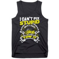 Tow Truck Driver Wrecker I Can't Fix Stupid But I Can Tow It Tank Top