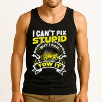 Tow Truck Driver Wrecker I Can't Fix Stupid But I Can Tow It Tank Top