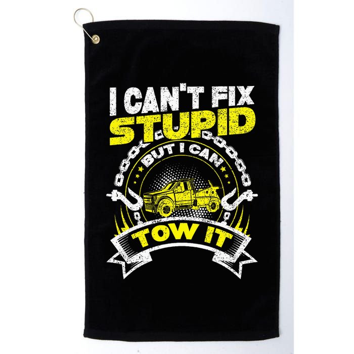 Tow Truck Driver Wrecker I Can't Fix Stupid But I Can Tow It Golf Towel