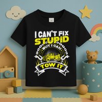Tow Truck Driver Wrecker I Can't Fix Stupid But I Can Tow It Toddler T-Shirt