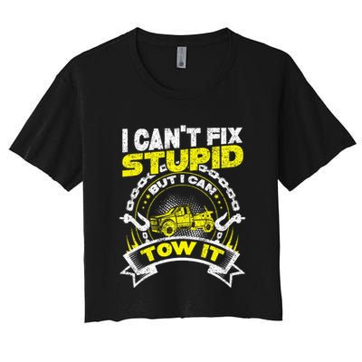 Tow Truck Driver Wrecker I Can't Fix Stupid But I Can Tow It Crop Top