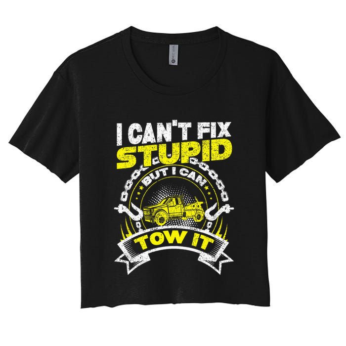 Tow Truck Driver Wrecker I Can't Fix Stupid But I Can Tow It Crop Top