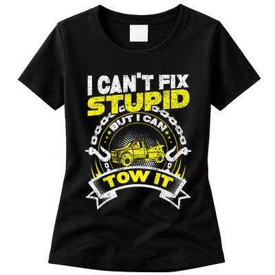 Tow Truck Driver Wrecker I Can't Fix Stupid But I Can Tow It Womens T-Shirt