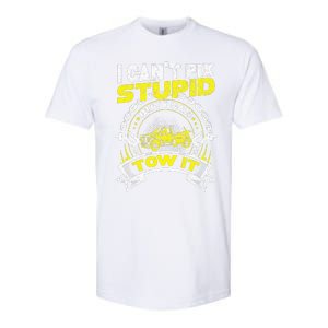 Tow Truck Driver Wrecker I Can't Fix Stupid But I Can Tow It Softstyle CVC T-Shirt