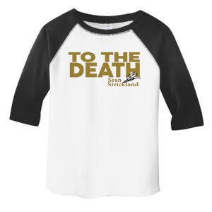 To The Death Sean Strickland Toddler Fine Jersey T-Shirt