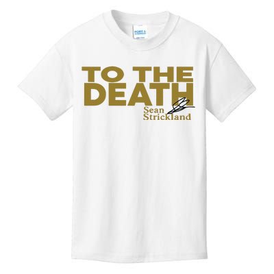 To The Death Sean Strickland Kids T-Shirt