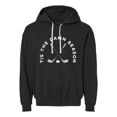 Tis The Damn Season Hockey Garment-Dyed Fleece Hoodie