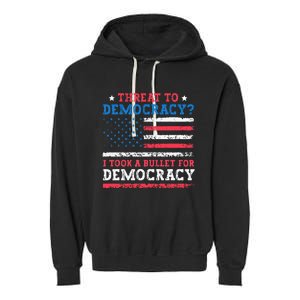 Threat To Democracy I Took A Bullet For Democracy Trump 2024 Garment-Dyed Fleece Hoodie