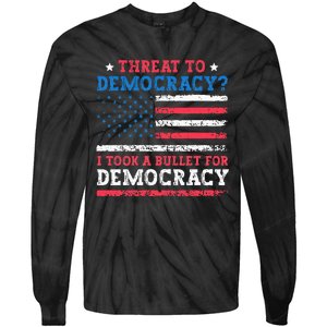 Threat To Democracy I Took A Bullet For Democracy Trump 2024 Tie-Dye Long Sleeve Shirt