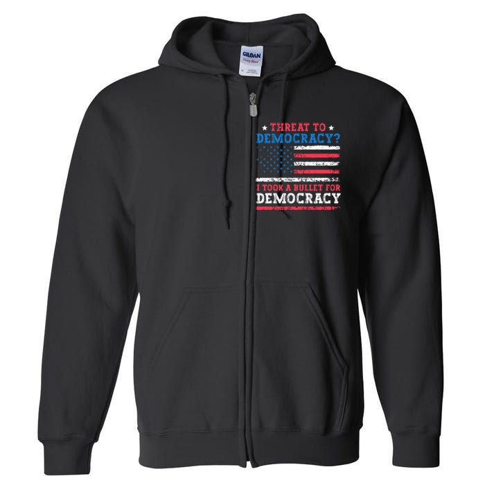 Threat To Democracy I Took A Bullet For Democracy Trump 2024 Full Zip Hoodie