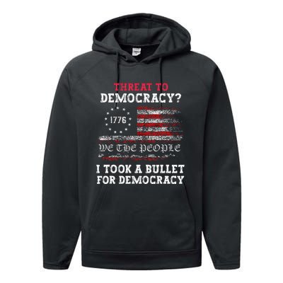 Threat To Democracy I Took A Bullet For Democracy Trump Performance Fleece Hoodie