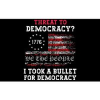 Threat To Democracy I Took A Bullet For Democracy Trump Bumper Sticker