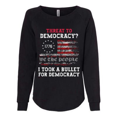 Threat To Democracy I Took A Bullet For Democracy Trump Womens California Wash Sweatshirt