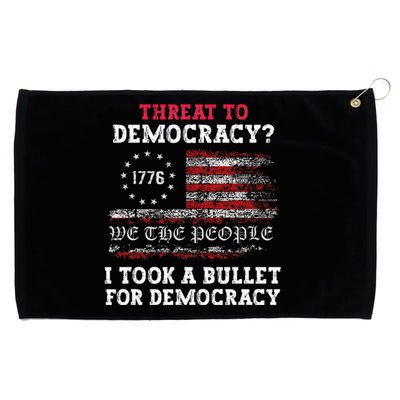 Threat To Democracy I Took A Bullet For Democracy Trump Grommeted Golf Towel