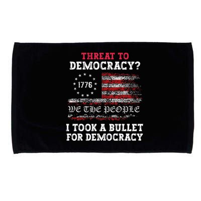 Threat To Democracy I Took A Bullet For Democracy Trump Microfiber Hand Towel