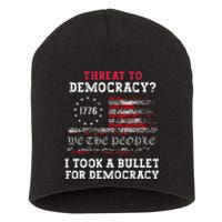 Threat To Democracy I Took A Bullet For Democracy Trump Short Acrylic Beanie