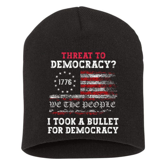 Threat To Democracy I Took A Bullet For Democracy Trump Short Acrylic Beanie