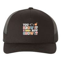 Testing Test Day You Know It Now Show It Yupoong Adult 5-Panel Trucker Hat