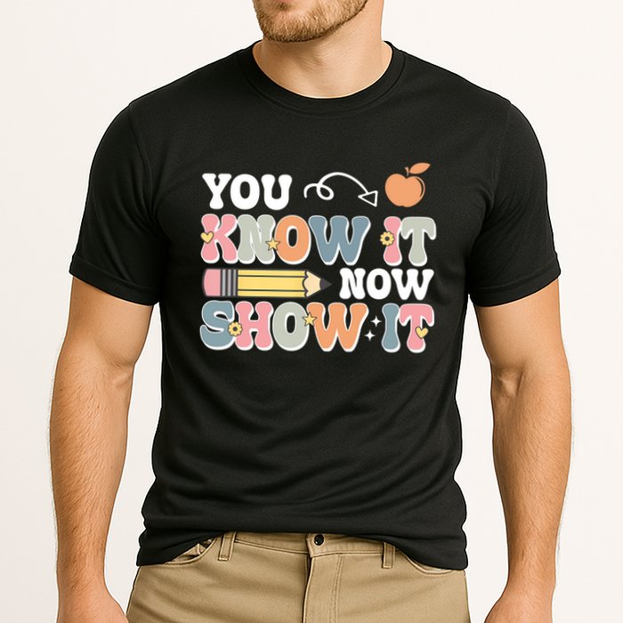 Testing Test Day You Know It Now Show It Cooling Performance Crew T-Shirt