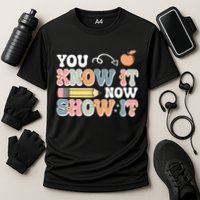Testing Test Day You Know It Now Show It Cooling Performance Crew T-Shirt