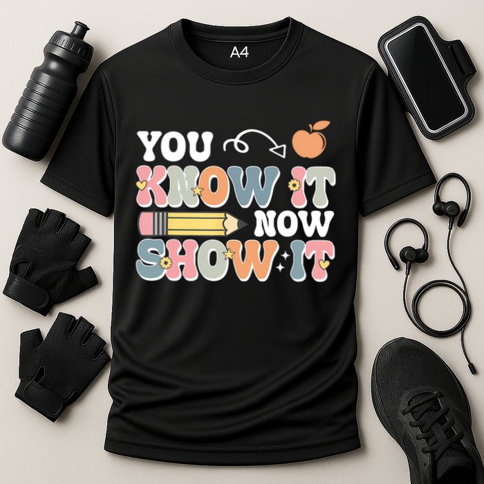 Testing Test Day You Know It Now Show It Cooling Performance Crew T-Shirt