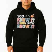 Testing Test Day You Know It Now Show It Hoodie