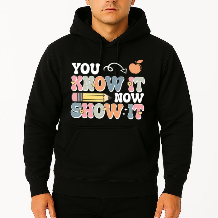 Testing Test Day You Know It Now Show It Hoodie