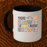 Testing Test Day You Know It Now Show It Mug