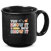 Testing Test Day You Know It Now Show It 15oz Campfire Ceramic Mug