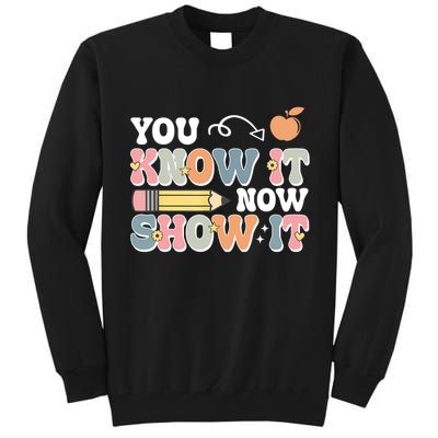 Testing Test Day You Know It Now Show It Tall Sweatshirt