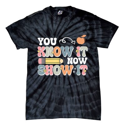 Testing Test Day You Know It Now Show It Tie-Dye T-Shirt