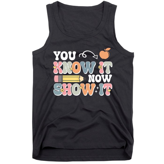 Testing Test Day You Know It Now Show It Tank Top