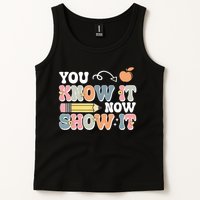 Testing Test Day You Know It Now Show It Tank Top
