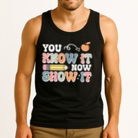 Testing Test Day You Know It Now Show It Tank Top