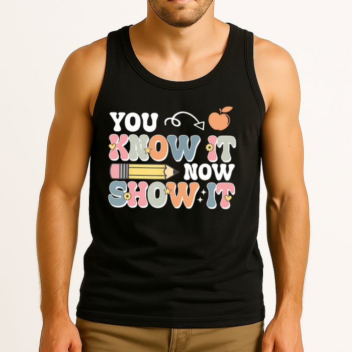 Testing Test Day You Know It Now Show It Tank Top