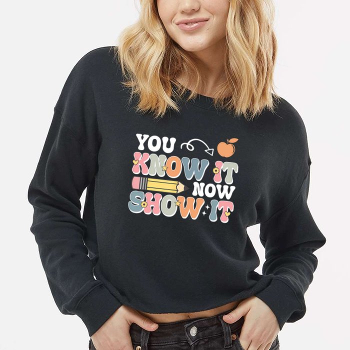Testing Test Day You Know It Now Show It Cropped Pullover Crew