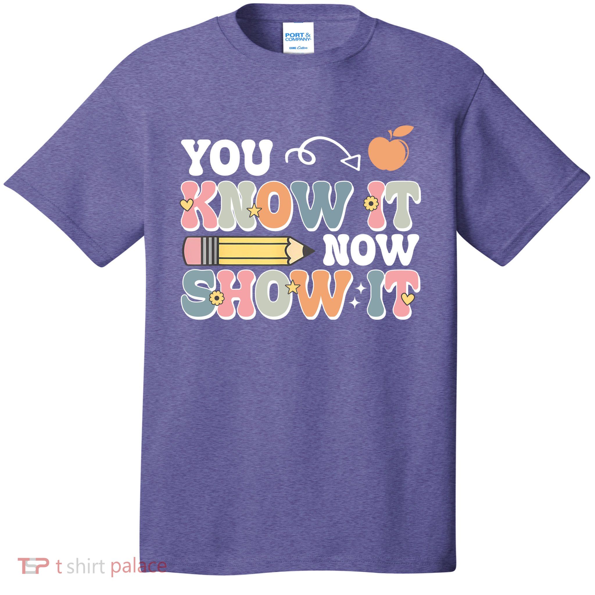 Testing Test Day You Know It Now Show It T-Shirt