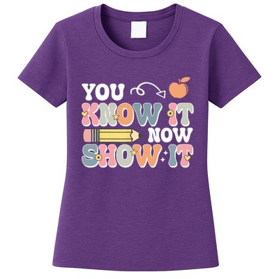 Testing Test Day You Know It Now Show It Womens T-Shirt