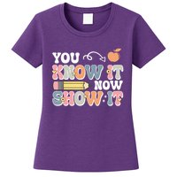 Testing Test Day You Know It Now Show It Womens T-Shirt