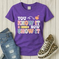 Testing Test Day You Know It Now Show It Womens T-Shirt