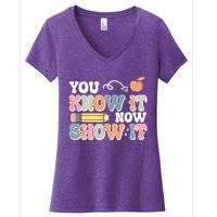 Testing Test Day You Know It Now Show It Women's V-Neck T-Shirt