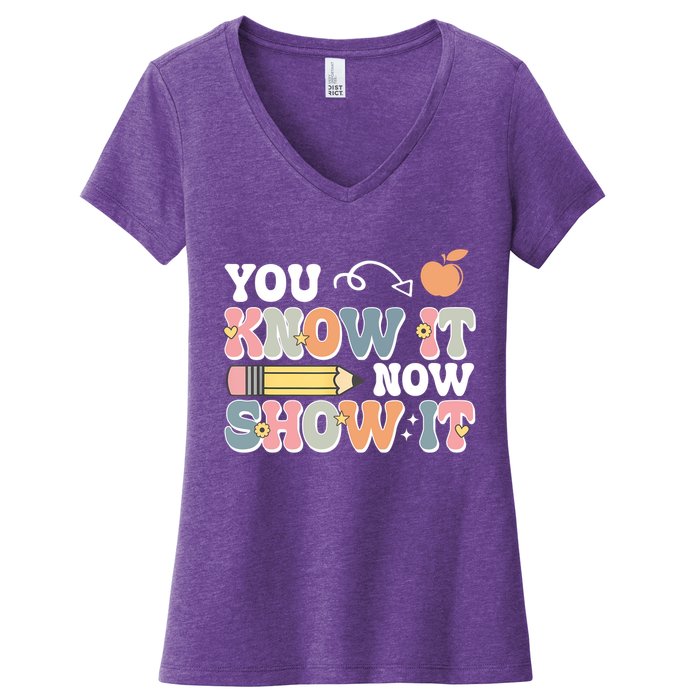 Testing Test Day You Know It Now Show It Women's V-Neck T-Shirt