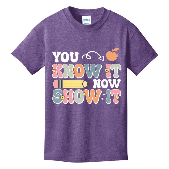 Testing Test Day You Know It Now Show It Kids T-Shirt