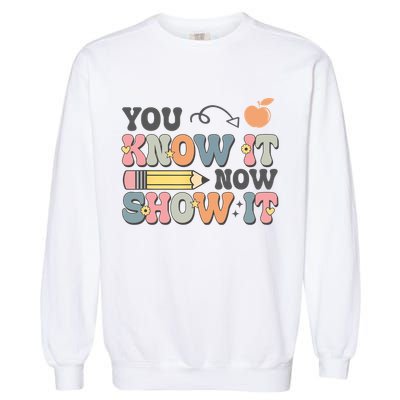 Testing Test Day You Know It Now Show It Garment-Dyed Sweatshirt
