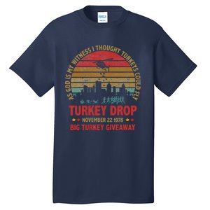 Thanksgiving Turkey Drop As God Is My Witness Turkeys Fly Tall T-Shirt