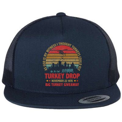 Thanksgiving Turkey Drop As God Is My Witness Turkeys Fly Flat Bill Trucker Hat