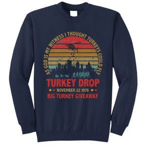 Thanksgiving Turkey Drop As God Is My Witness Turkeys Fly Tall Sweatshirt