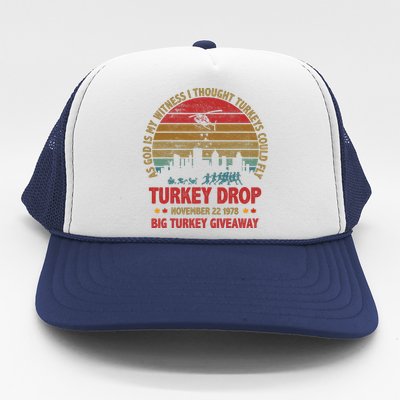 Thanksgiving Turkey Drop As God Is My Witness Turkeys Fly Trucker Hat