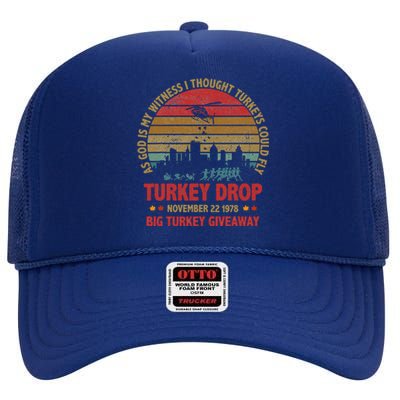 Thanksgiving Turkey Drop As God Is My Witness Turkeys Fly High Crown Mesh Back Trucker Hat